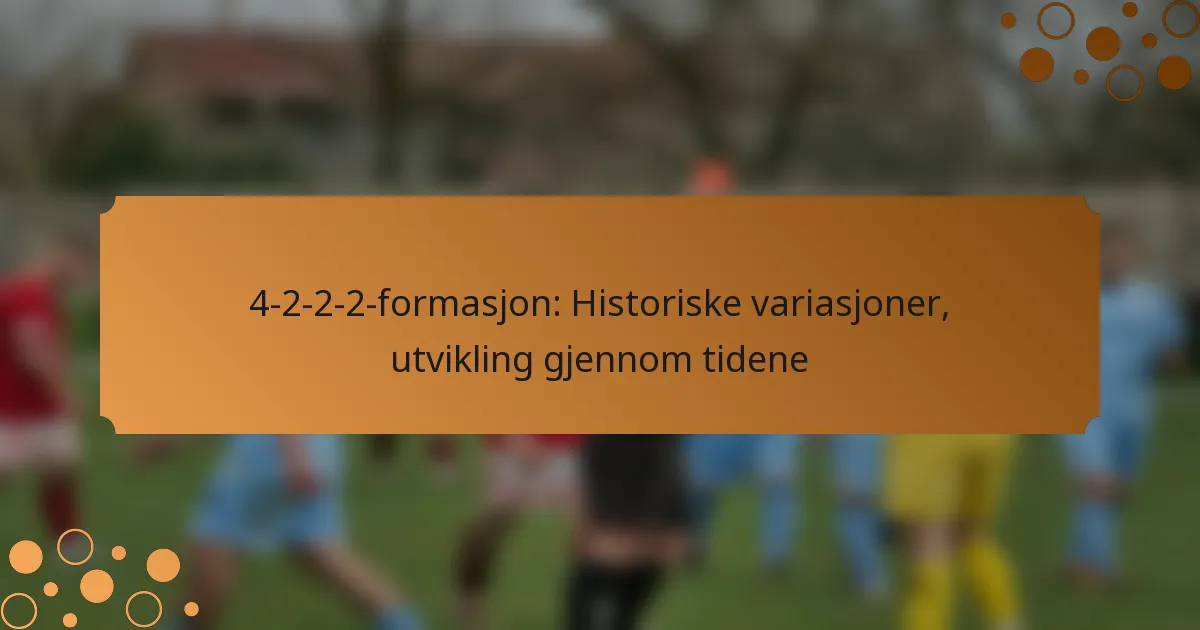 4-2-2-2-formasjon: Historiske variasjoner, utvikling gjennom tidene