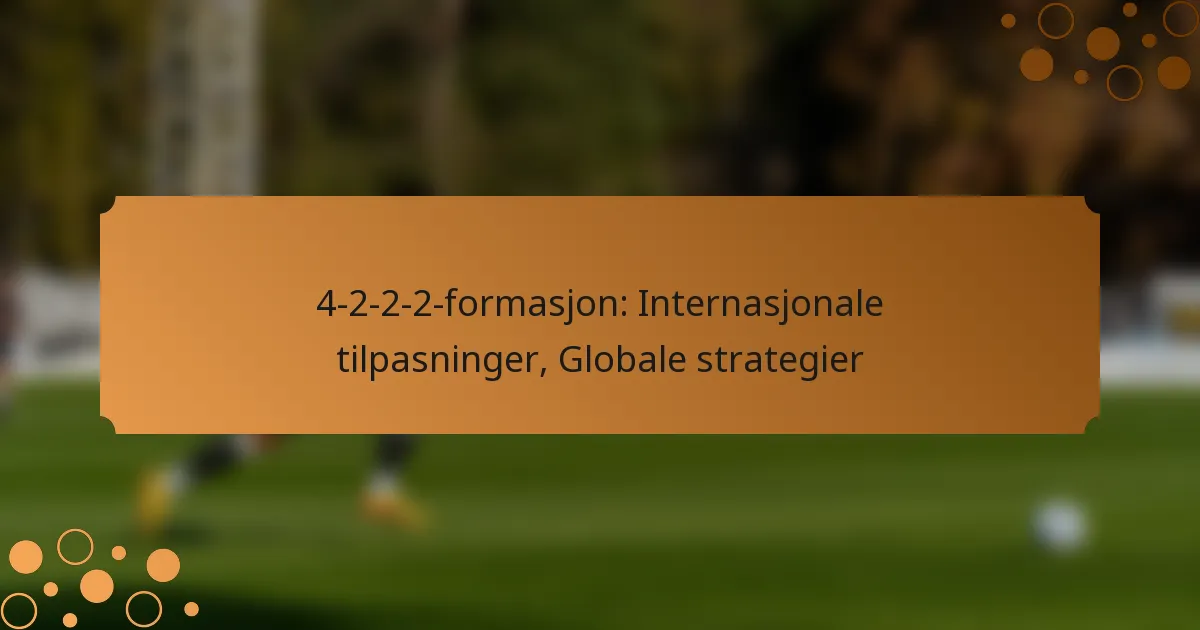 4-2-2-2-formasjon: Internasjonale tilpasninger, Globale strategier