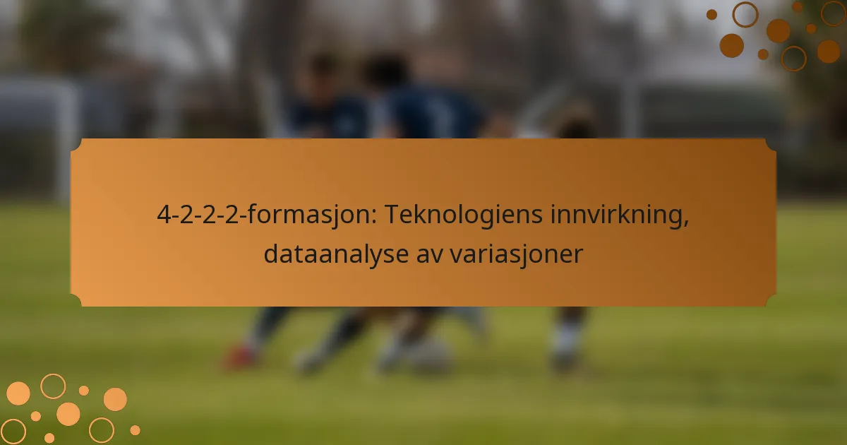 4-2-2-2-formasjon: Teknologiens innvirkning, dataanalyse av variasjoner