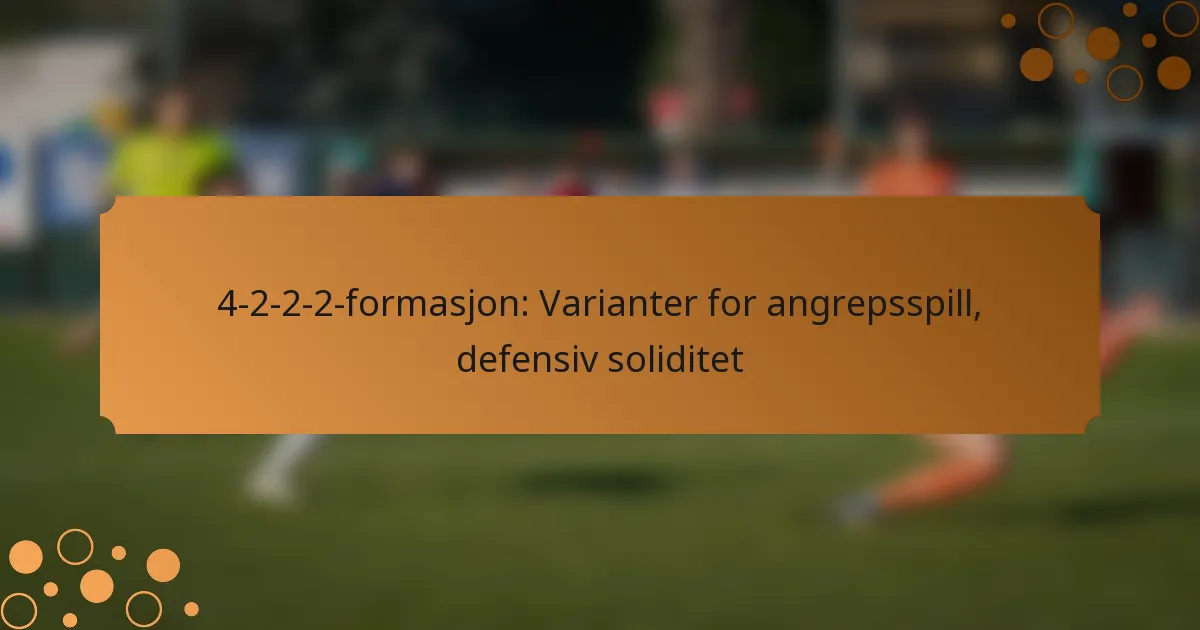 4-2-2-2-formasjon: Varianter for angrepsspill, defensiv soliditet
