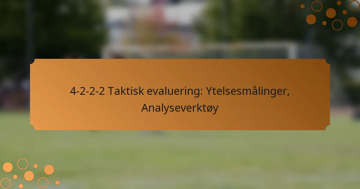 4-2-2-2 Taktisk evaluering: Ytelsesmålinger, Analyseverktøy