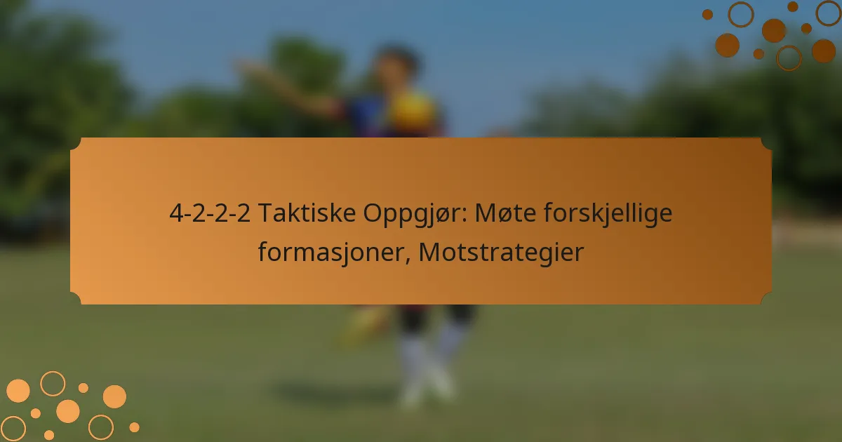 4-2-2-2 Taktiske Oppgjør: Møte forskjellige formasjoner, Motstrategier