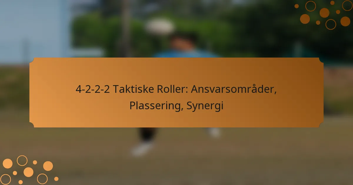 4-2-2-2 Taktiske Roller: Ansvarsområder, Plassering, Synergi