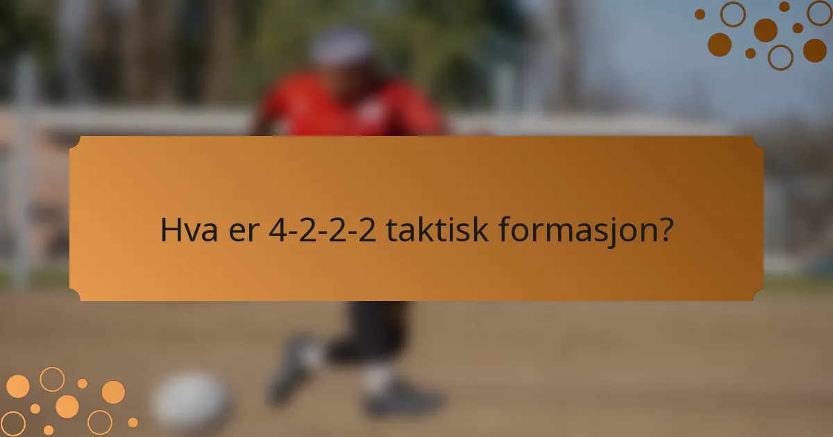 Hva er 4-2-2-2 taktisk formasjon?